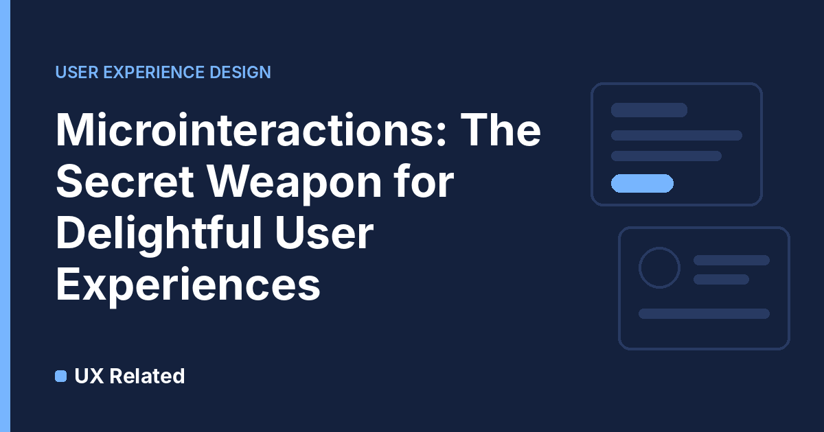 Microinteractions: The Secret Weapon for Delightful User Experiences