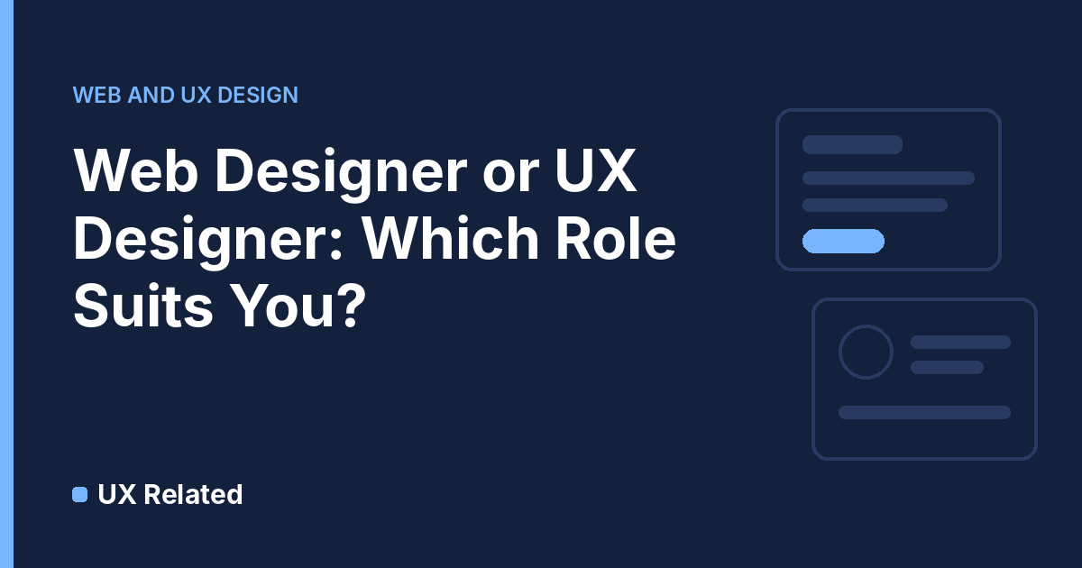 Web Designer vs UX Designer: Which Role Suits You?