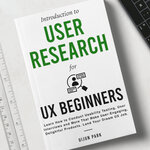 Front cover of Introduction to User Research for UX Beginners by Uijun Park
