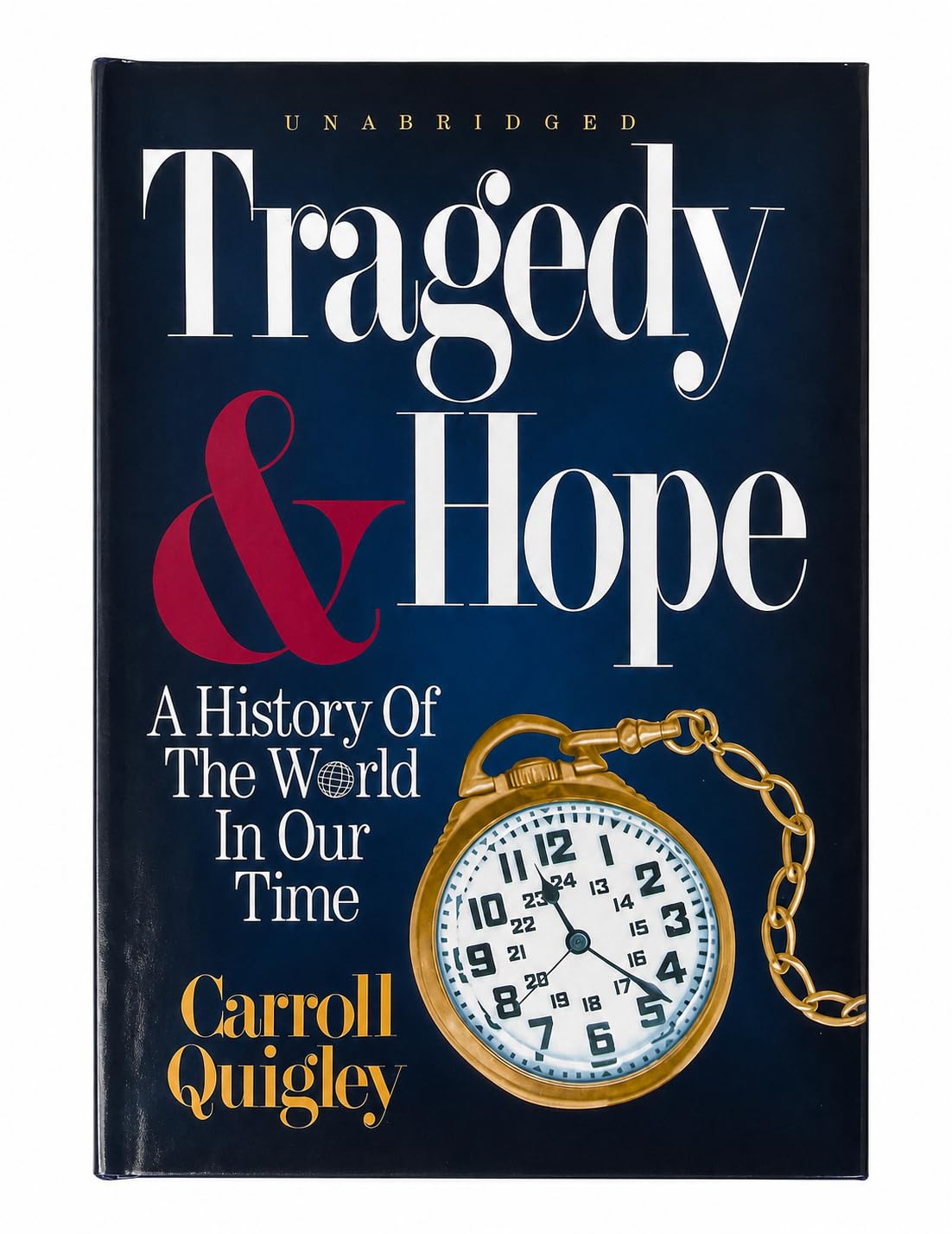 Tragedy &amp; Hope: A History of the World in Our Time