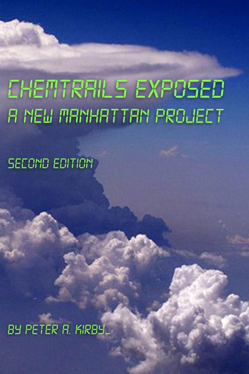 Chemtrails Exposed: A New Manhattan Project: second edition