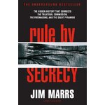 Rule by Secrecy: The Hidden History That Connects the Trilateral Commission, the Freemasons, and the Great Pyramids
