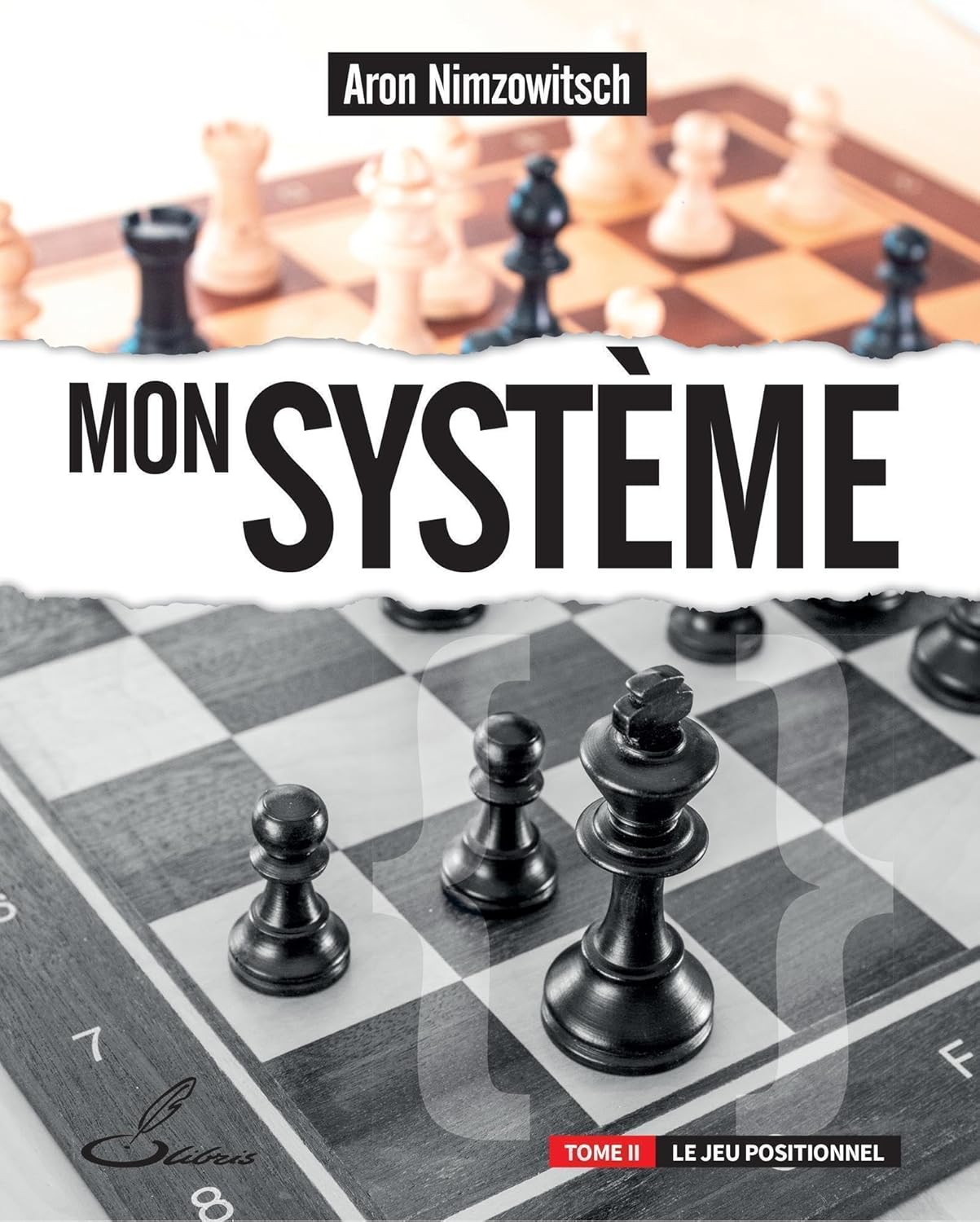Mon système, tome 2 : Le jeu positionnel