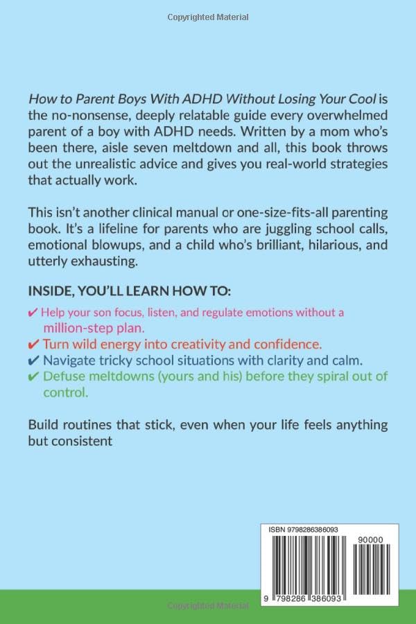 How To Parent Boys With ADHD Without Losing Your Cool: Quick &amp; Easy Strategies To Help Your Son Focus, Build Confidence, an 2