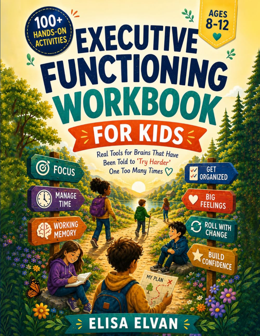 Executive Functioning Workbook for Kids Ages 8–12: A Hands-On Workbook for Young Brains That Have Been Told to Try Harder One