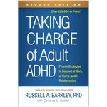 Taking Charge of Adult ADHD: Proven Strategies to Succeed at Work, at Home, and in Relationships