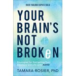 Your Brain's Not Broken: Strategies for Navigating Your Emotions and Life with ADHD | Guide & Workbook for Neurodivergent Adu