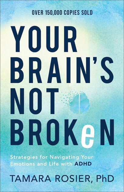 Your Brain's Not Broken: Strategies for Navigating Your Emotions and Life with ADHD | Guide & Workbook for Neurodivergent Adu