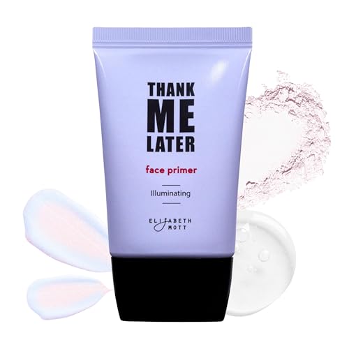 Elizabeth Mott Thank Me Later Radiant Illuminating Face Primer - Base Skin Primer for Glowy Makeup Application and Hydrating All-Day Wear - Cruelty-Free Long-lasting Makeup Gripping Formula 30 g