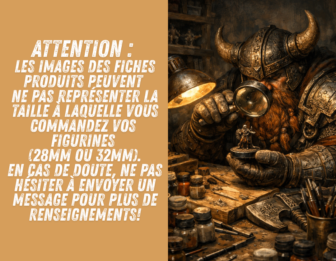 attention les images illustrant les figurines peuvent ne pas representer l echelle a laquelle vous commandez vos figurines en cas de doute ne pas 