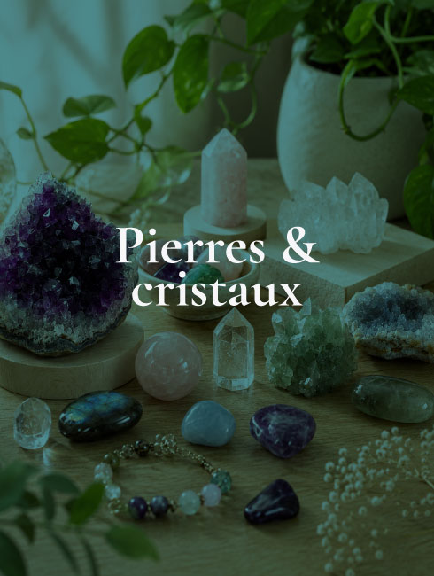 Pierres & cristaux