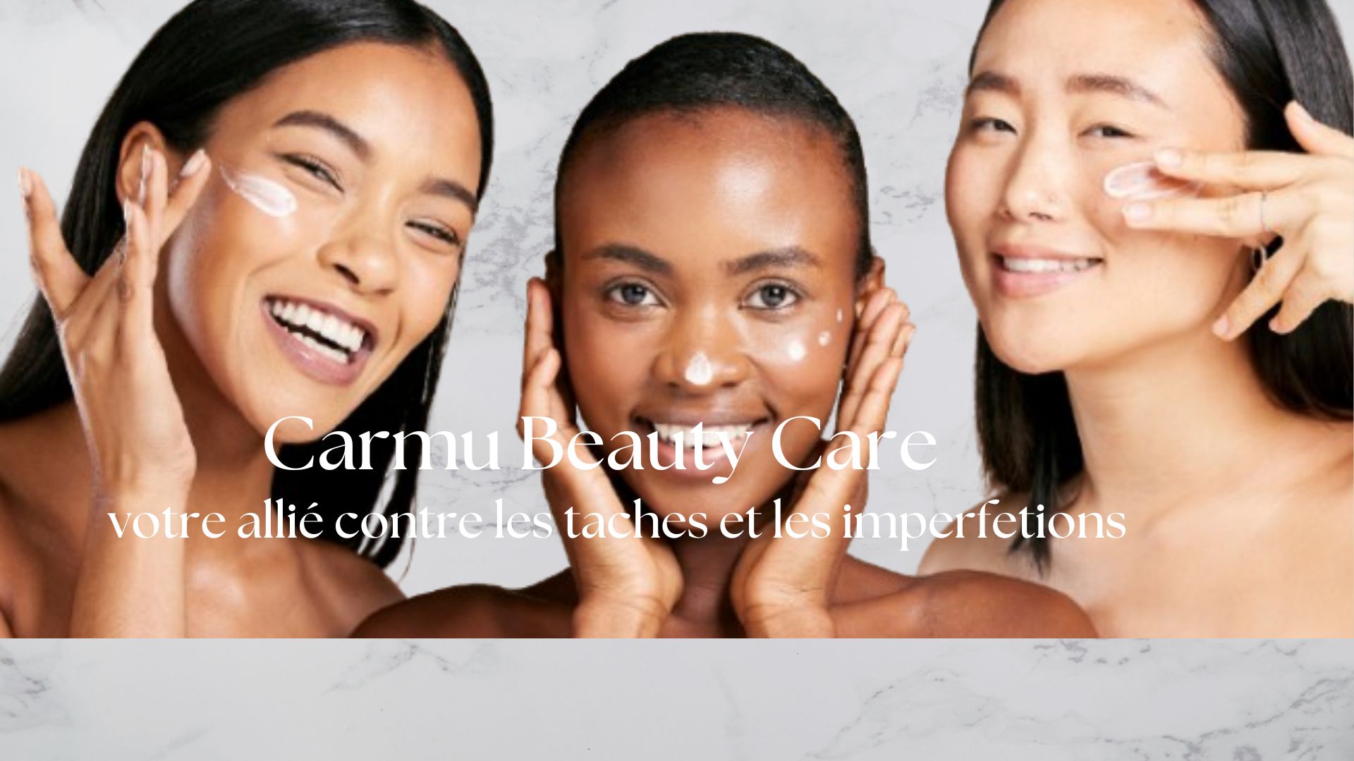 carmu beauty care votre allie contre les taches et les imperfetions 1