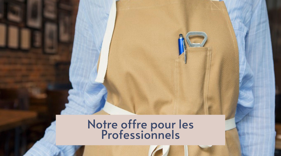 Notre offre pour les professionnels