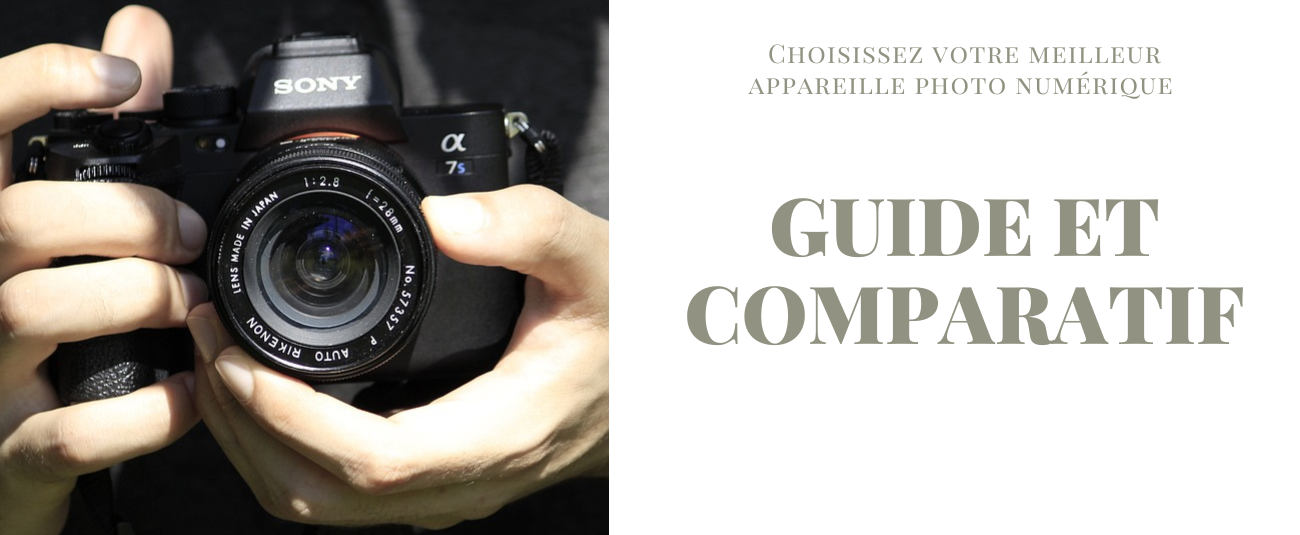 Choisissez votre meilleur appareille photo numérique I guide et comparatif