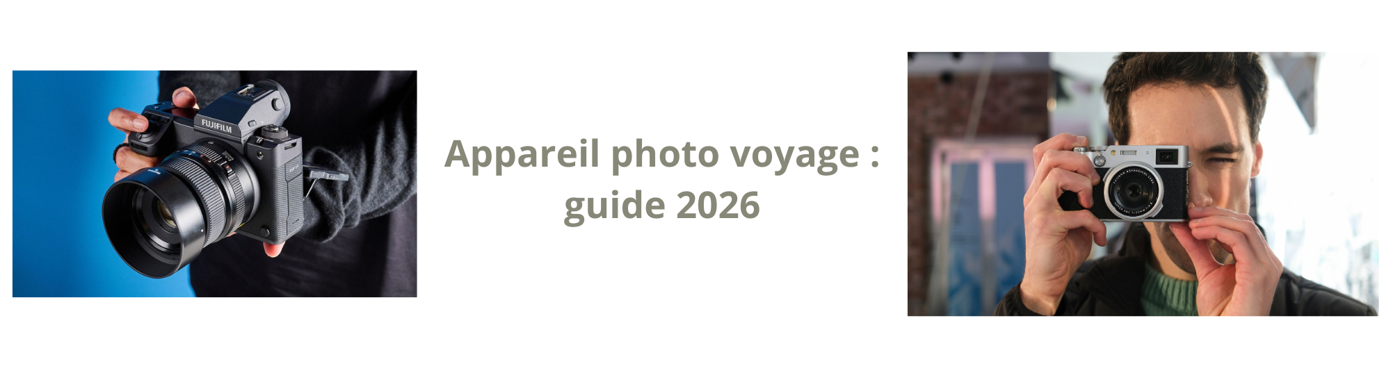 Appareil photo voyage : guide 2026