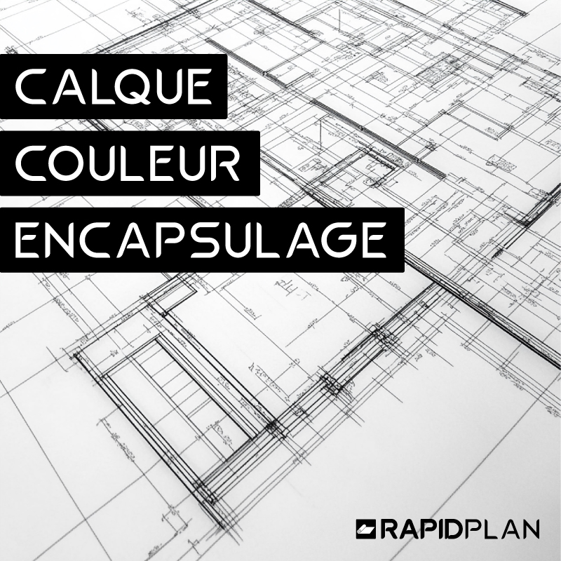 Impression plan calque Couleur encapsulage