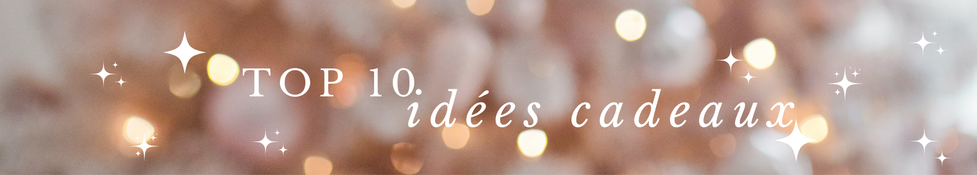 top 10 idees cadeaux