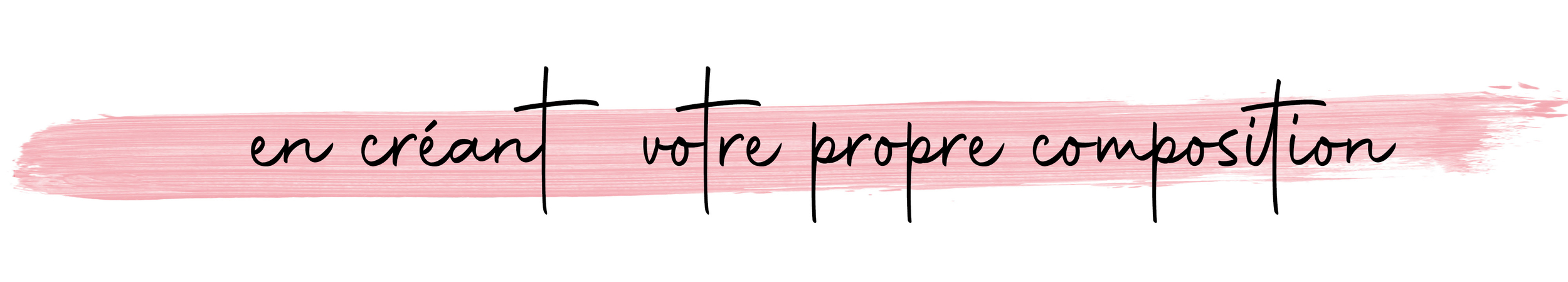 en creant votre propre composition