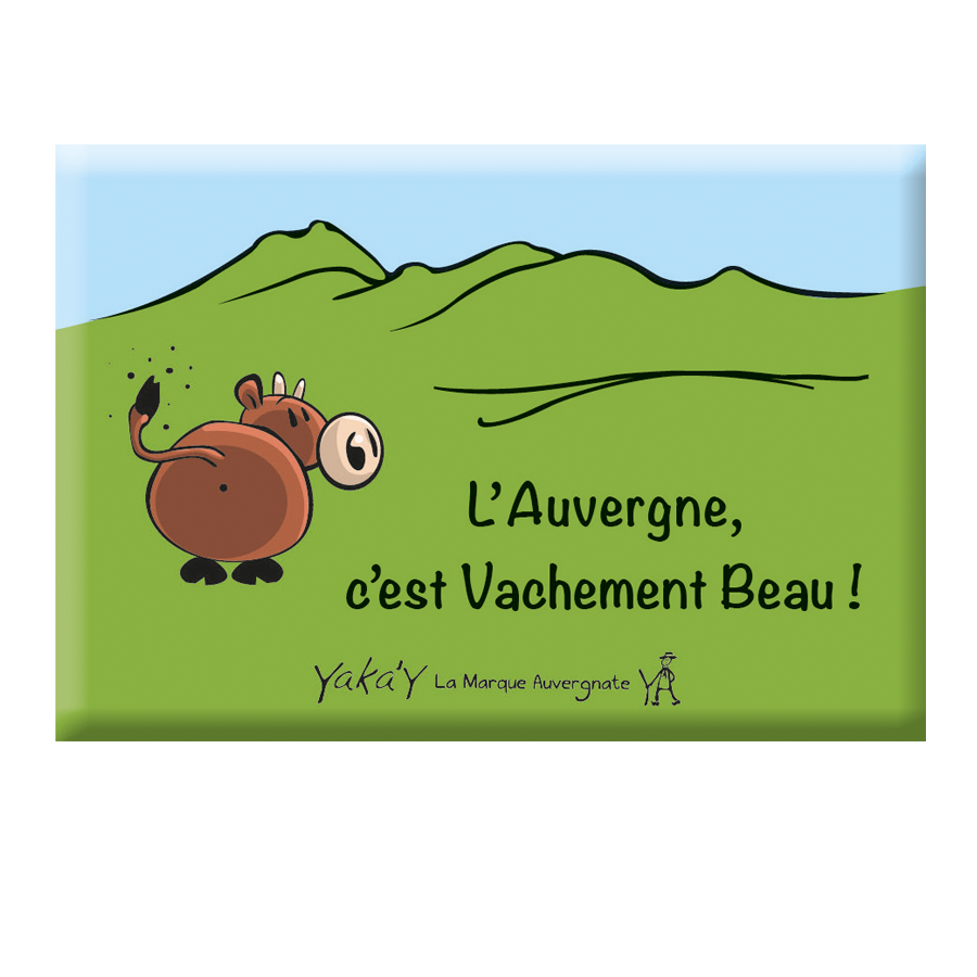 Magnet l auvergne cest vachement beau