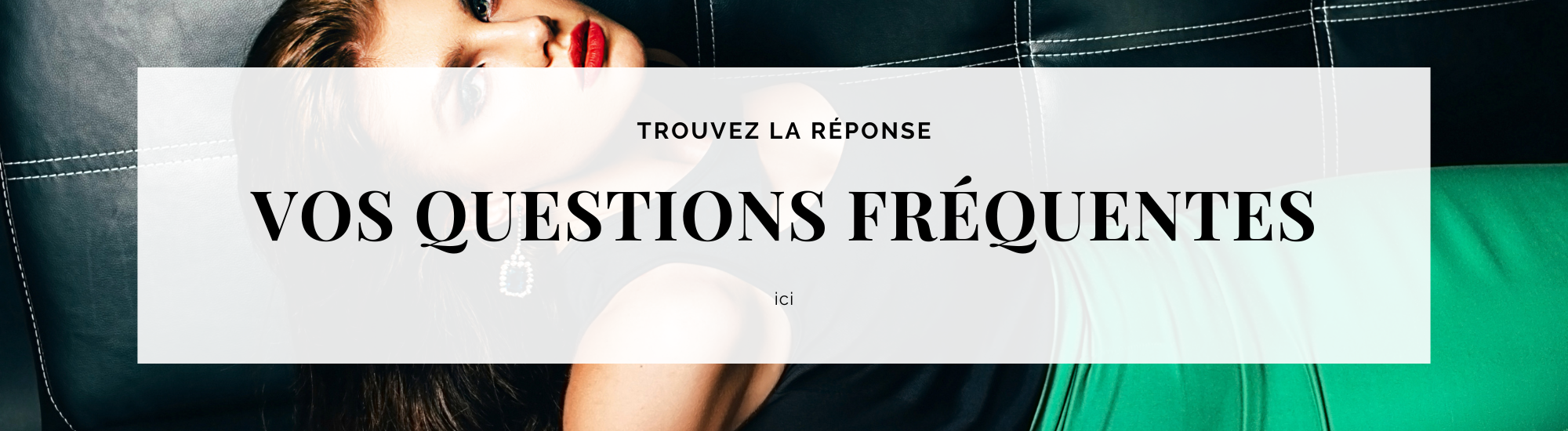 trouvez la reponse a vos questions et demandes client ici 1