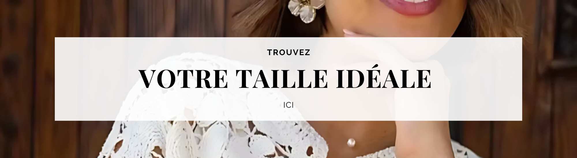 trouvez la taille ideale pour vos vetements femme