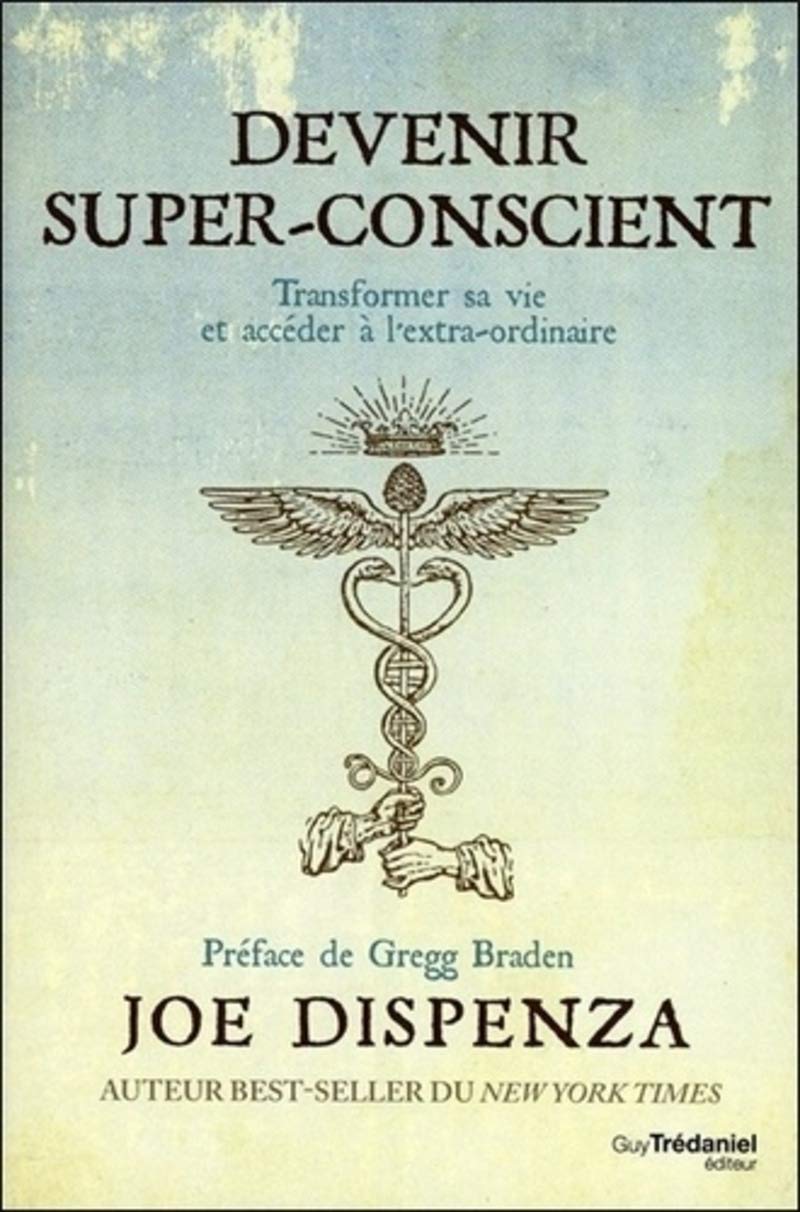 Devenir super conscient Joe Dispenza