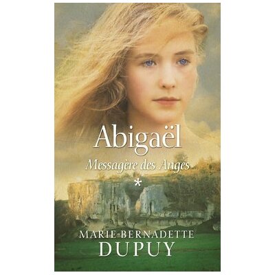 Abigaël, Tome 1: Messagère des Anges - Aventure captivante