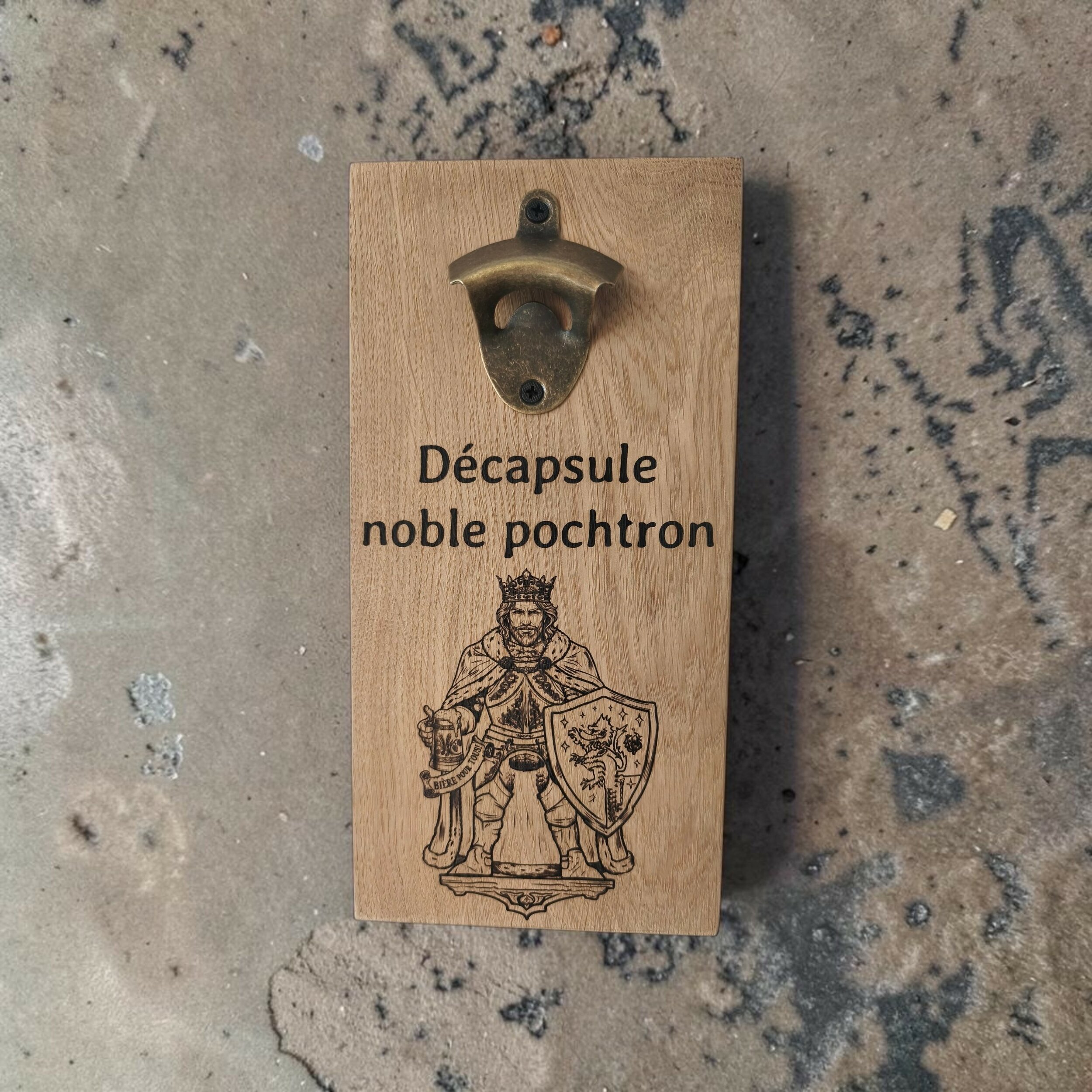 Décapsuleur noble pochtron en chêne