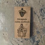 Décapsuleur noble pochtron en chêne