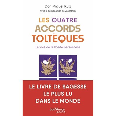 Les Quatre Accords Toltèques – Don Miguel Ruiz, Éditions Jouvence