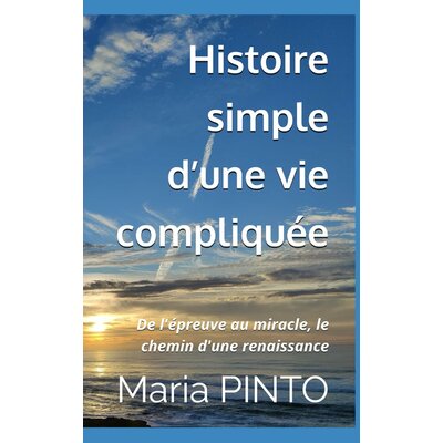 Histoire simple d’une vie compliquée