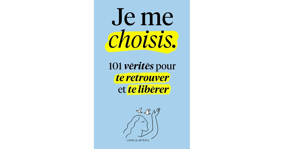 Retrouver Je me choisis: 101 Vérités pour te Retrouver et te Libérer
