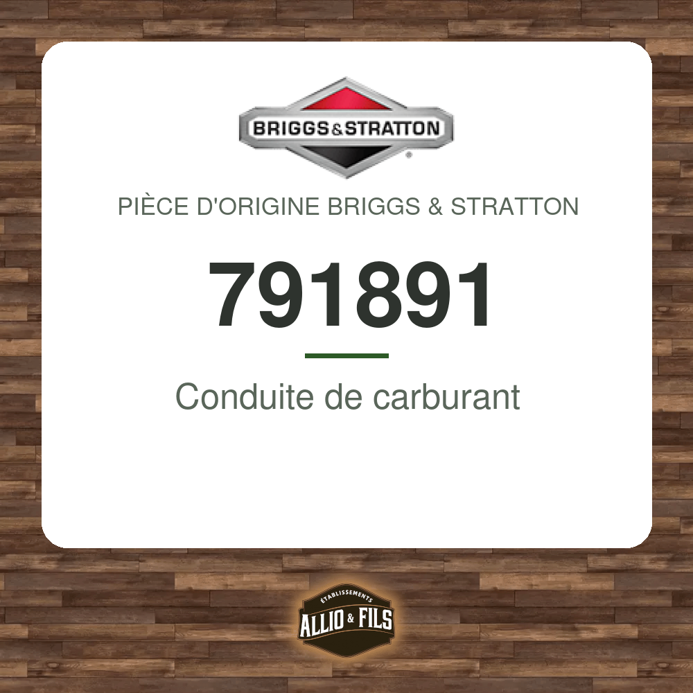 Conduite de carburant - Briggs & Stratton 791891