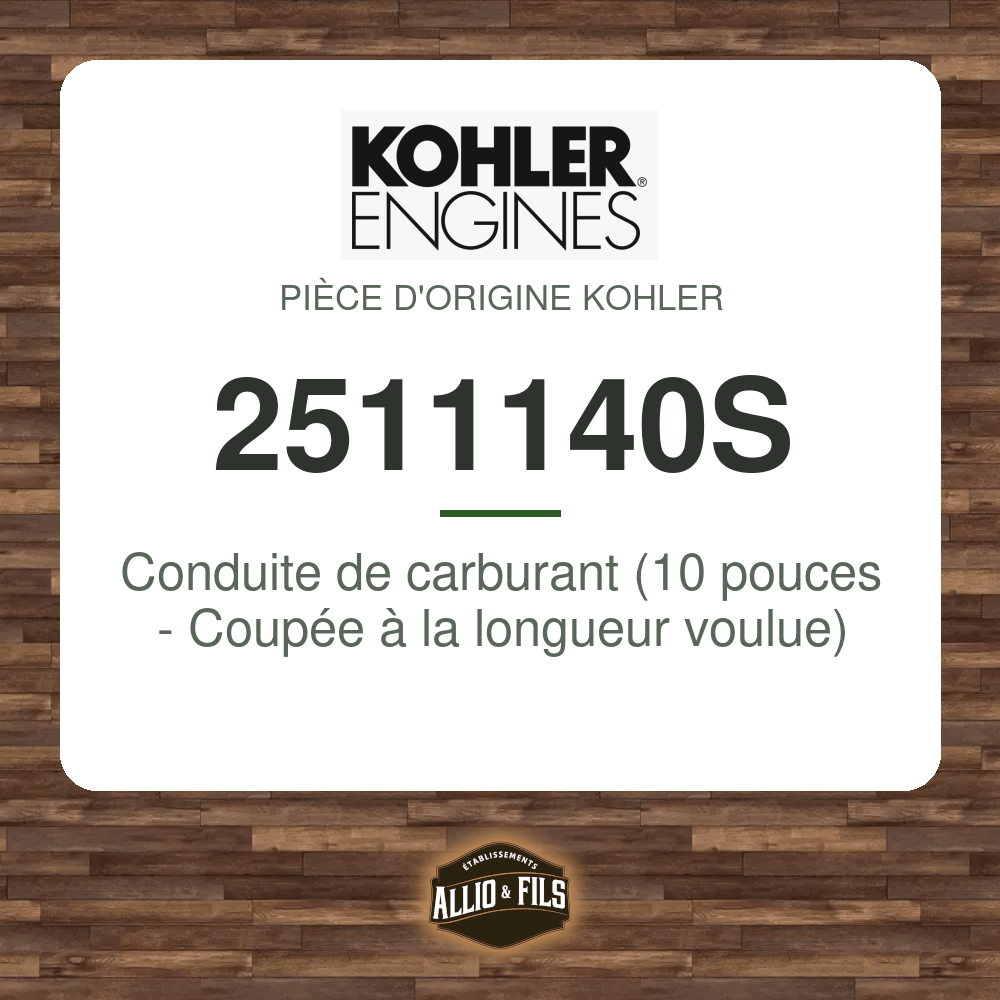 Conduite de carburant (10 pouces - Coupée à la longueur voulue) - Kohler 2511140S