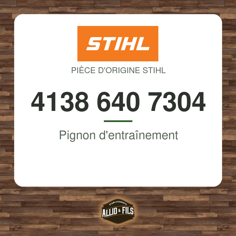Pignon d'entraînement - Stihl 4138 640 7304