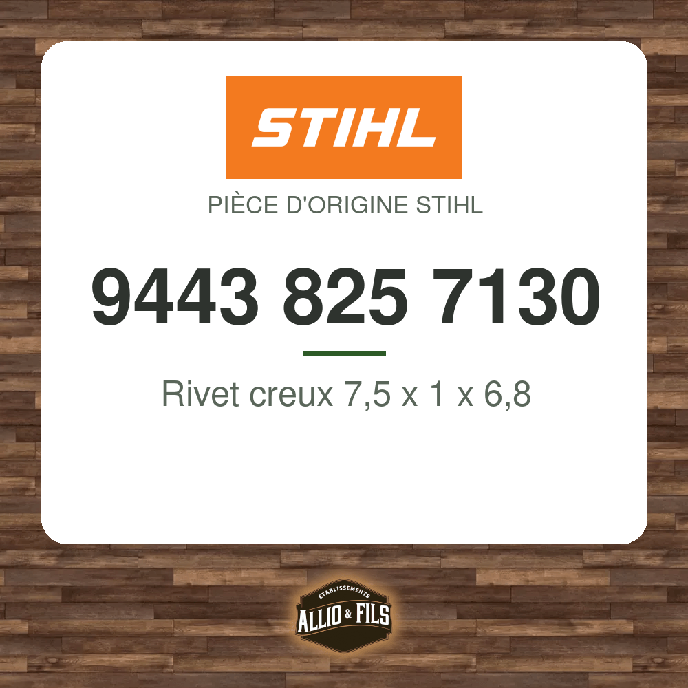 Rivet creux 7,5 x 1 x 6,8 - Stihl 9443 825 7130