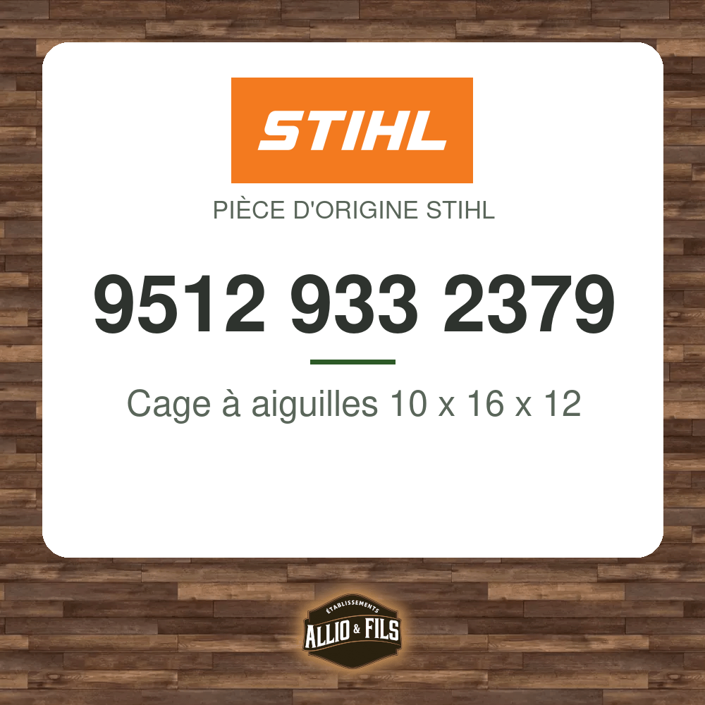 Cage à aiguilles 10 x 16 x 12 - Stihl 9512 933 2379