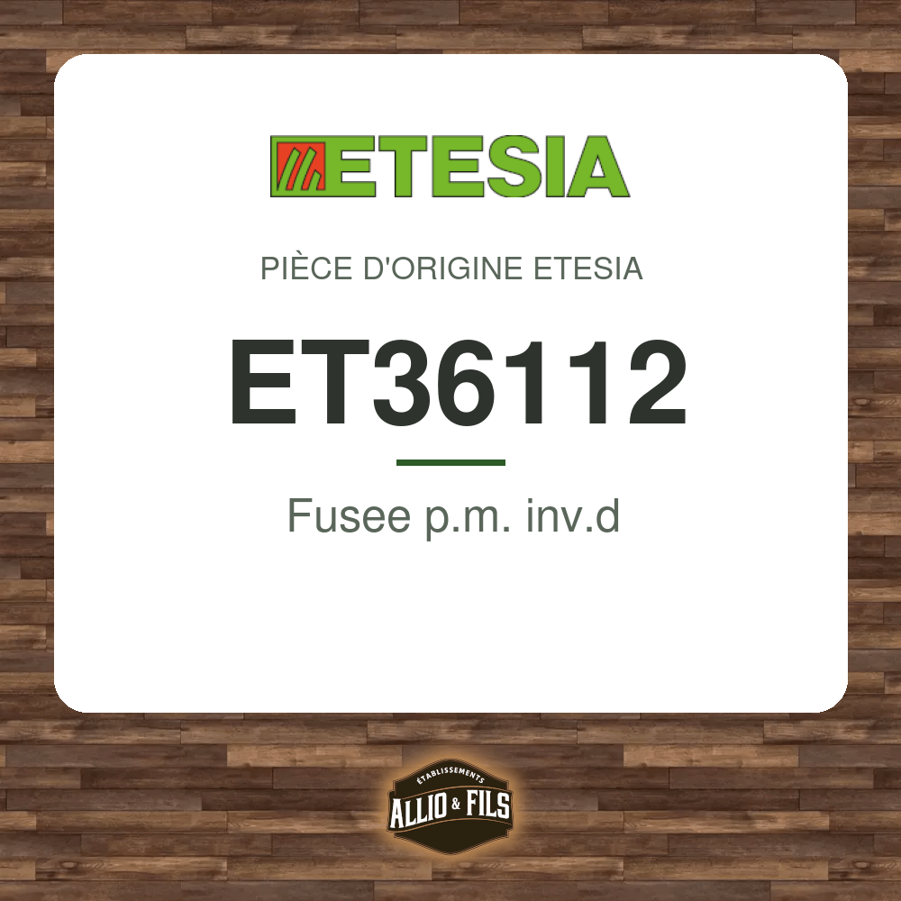 Fusee p.m. inv.d - Etesia ET36112
