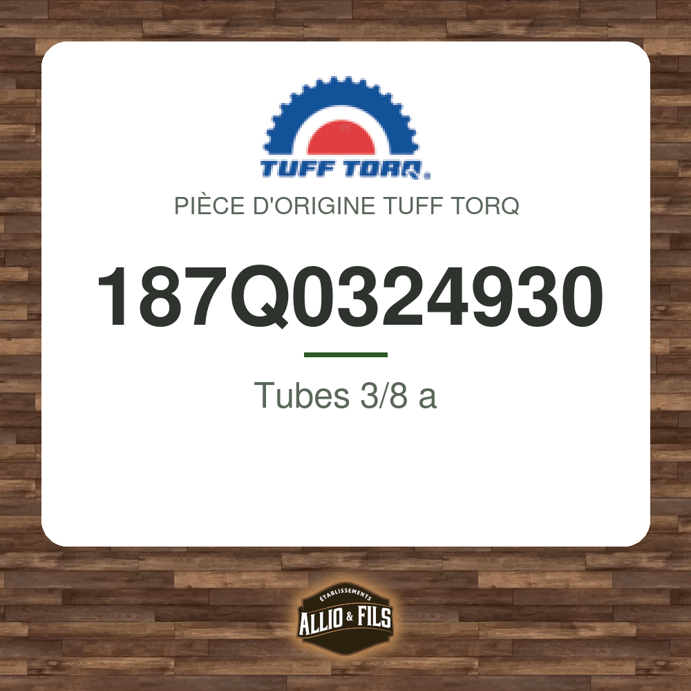 Tubes 3/8 a - Tuff Torq 187Q0324930