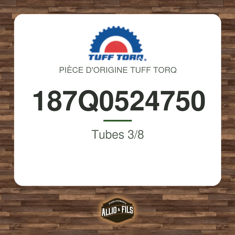Tubes 3/8 - Tuff Torq 187Q0524750