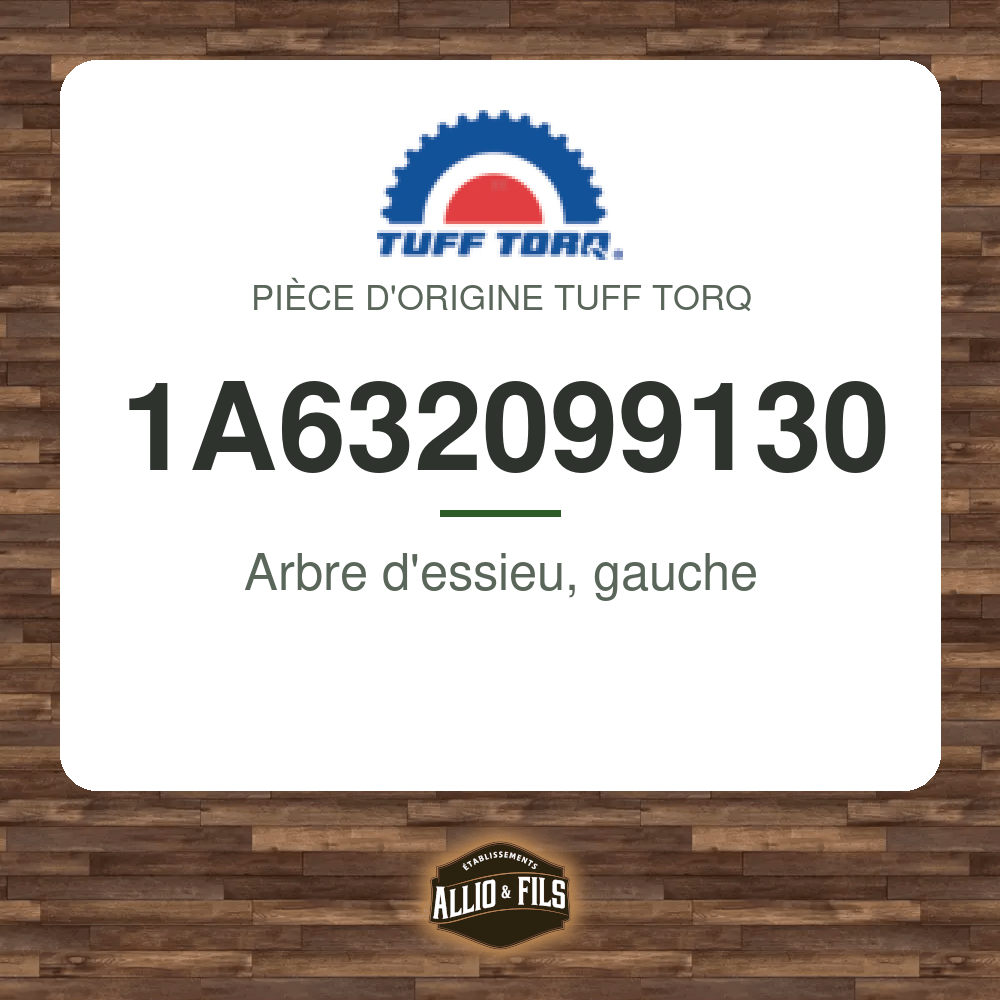 Arbre d'essieu, gauche - Tuff Torq 1A632099130