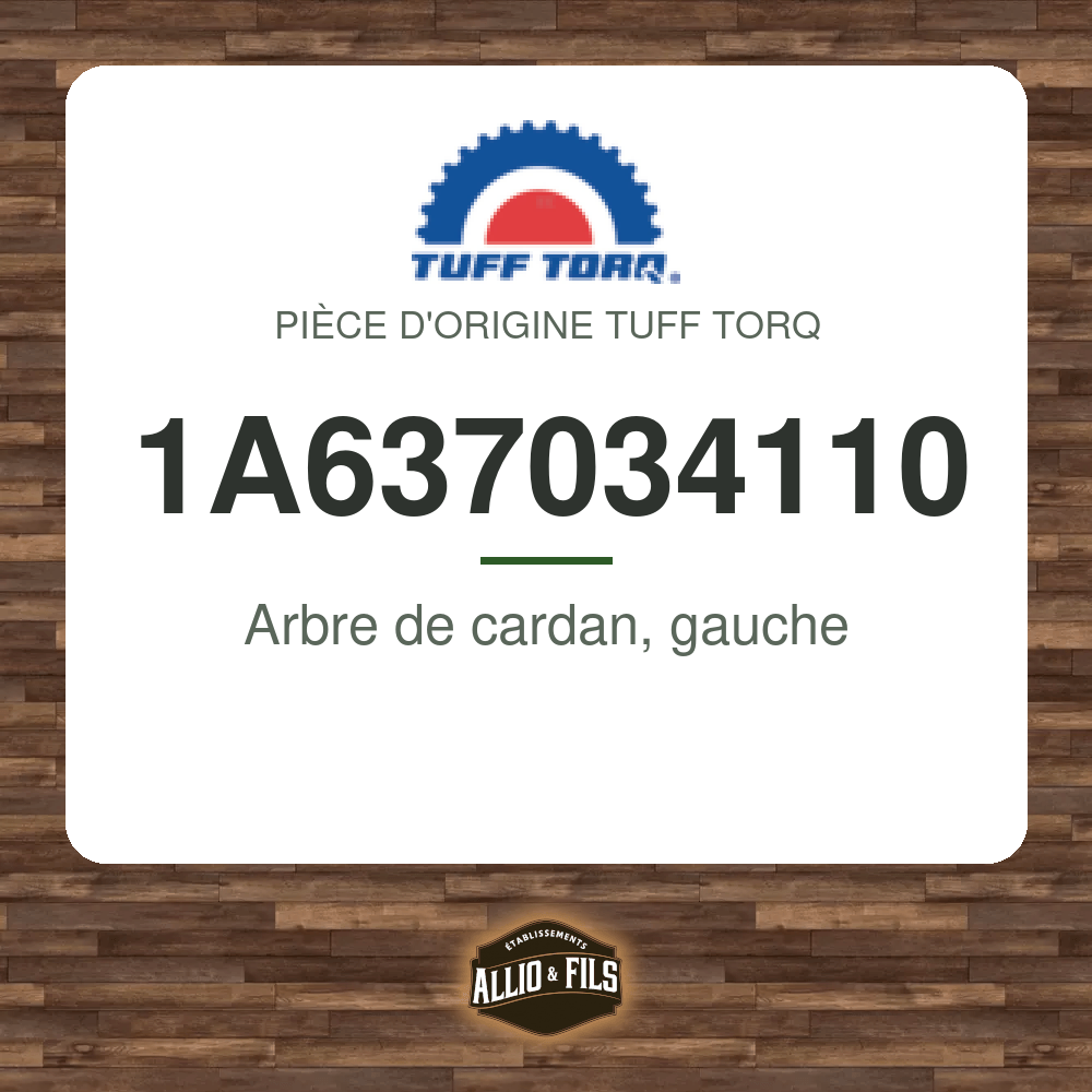 Arbre de cardan, gauche - Tuff Torq 1A637034110