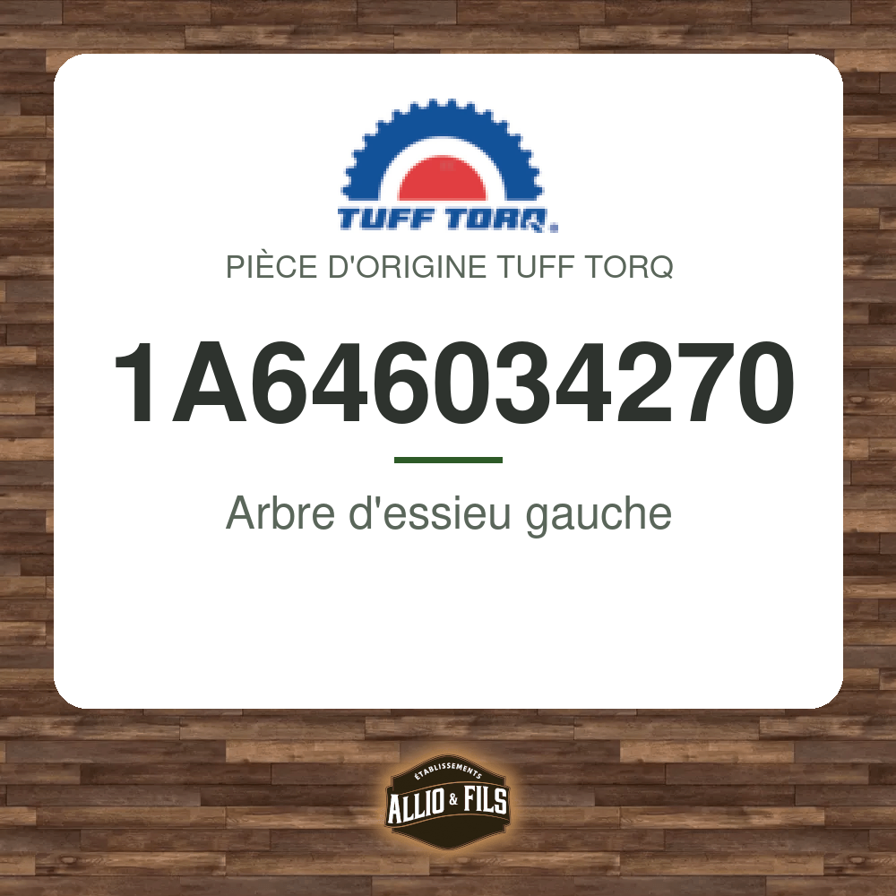Arbre d'essieu gauche - Tuff Torq 1A646034270