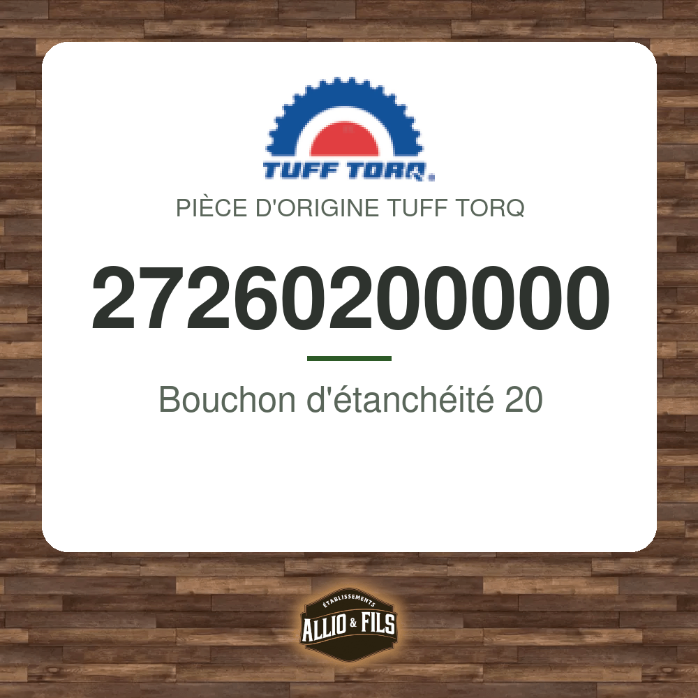 Bouchon d'étanchéité 20 - Tuff Torq 27260200000