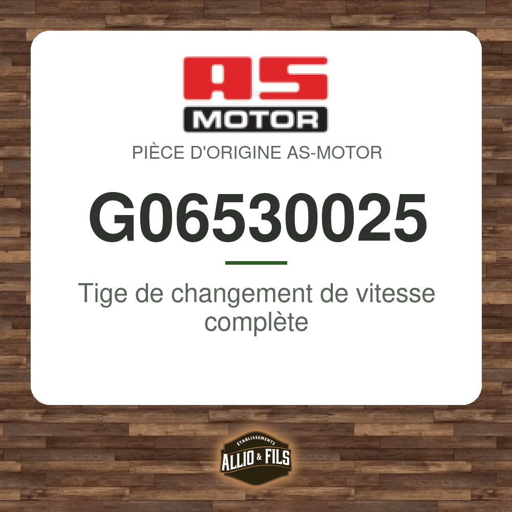 Tige de changement de vitesse complète - AS-Motor G06530025