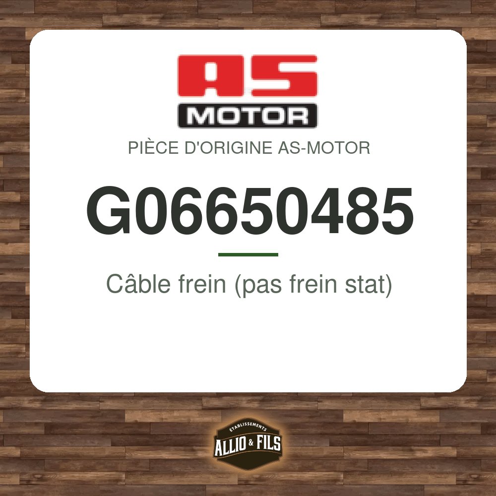 Câble frein (pas frein stat) - AS-Motor G06650485