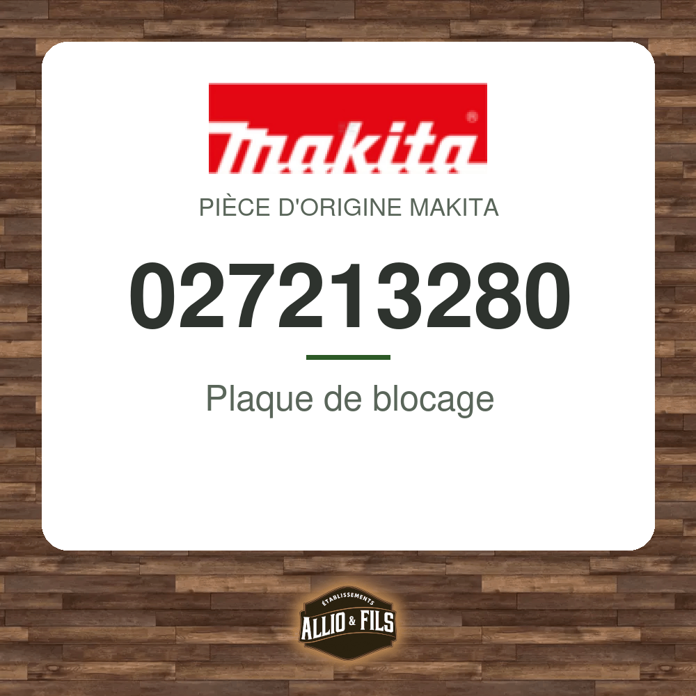 Plaque de blocage - Makita 027213280