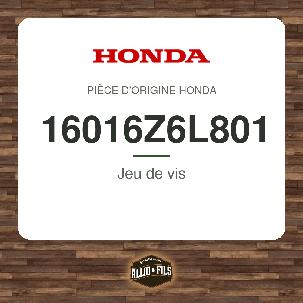 Jeu de vis - Honda 16016Z6L801