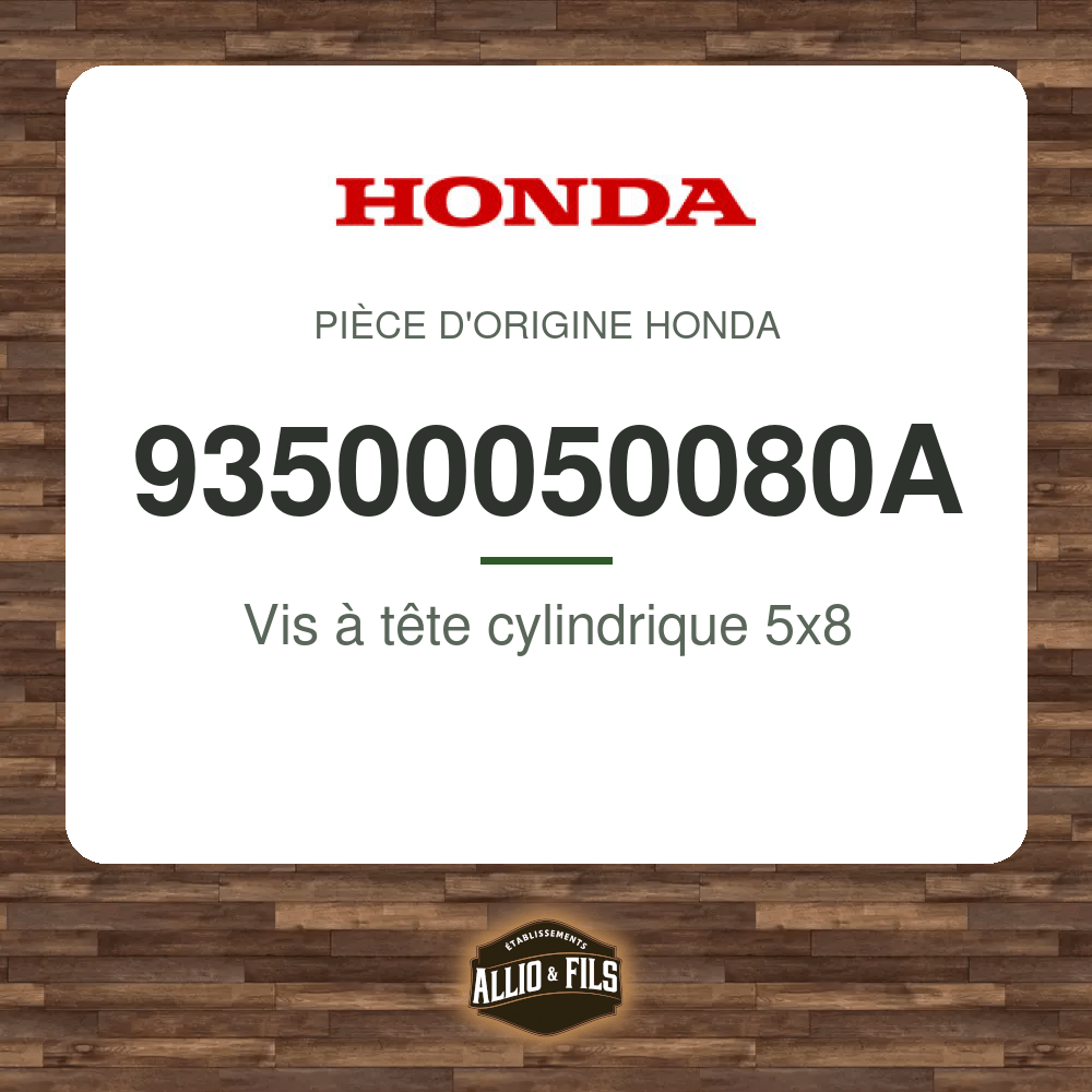 Vis à tête cylindrique 5x8 - Honda 93500050080A