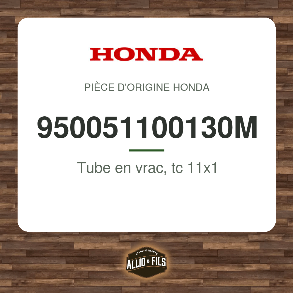 Tube en vrac, tc 11x1 - Honda 950051100130M